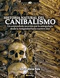 Historia natural del canibalismo (Spanish Edition) by Manuel Moros Peña