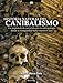 Historia natural del canibalismo (Spanish Edition) by Manuel Moros Peña