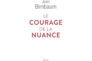 Le Courage de la nuance (French Edition)