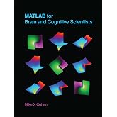 MATLAB for Brain and Cognitive Scientists (Mit Press)