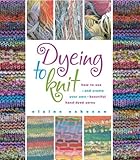 Dyeing to Knit by 