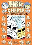 Milk and Cheese: Dairy Products Gone Bad