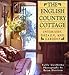 English Country Cottage: Interiors, Details & Gardens by