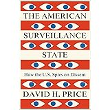 The American Surveillance State: How the U.S. Spies on Dissent