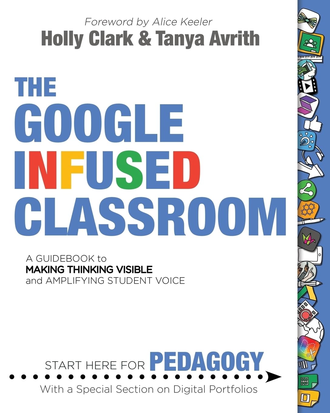 Photo 1 of The Google Infused Classroom: A Guidebook to Making Thinking Visible and Amplifying Student Voice