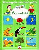 La Nature (L'Imagerie Des Tout-Petits) (French Edition) by Emilie Beaumont, Sylvie Michelet