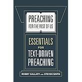 Preaching for the Rest of Us: Essentials for Text-Driven Preaching