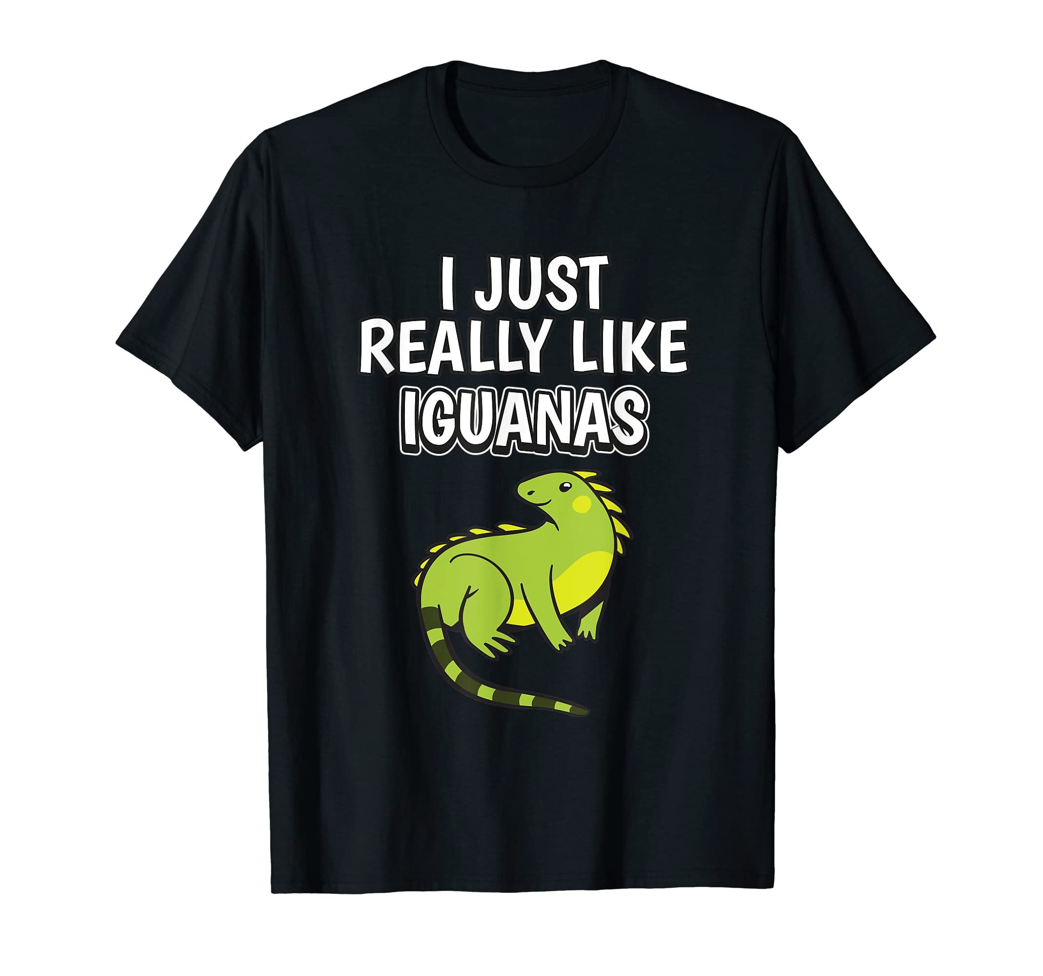 Reptile Quote I Just Really Like Iguanas Clothes Iguana T-Shirt