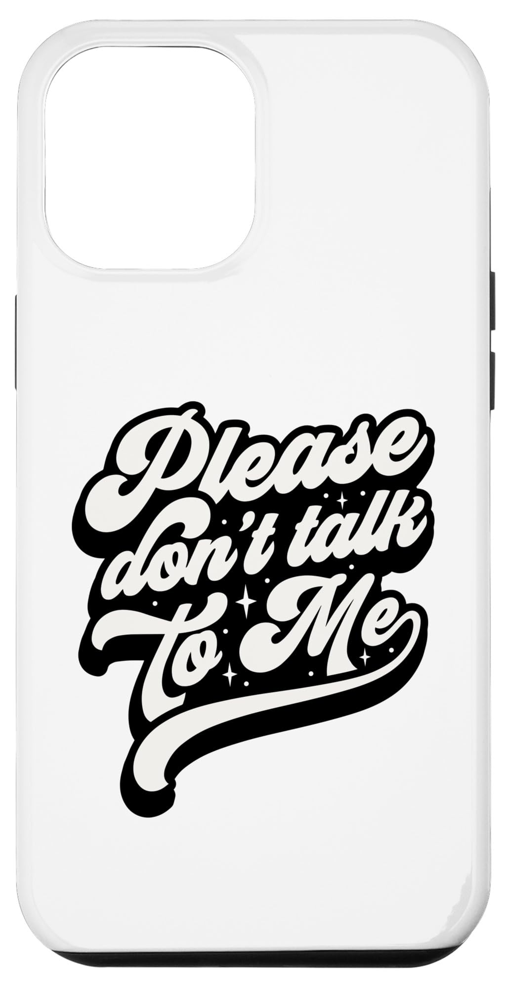iPhone 14 Pro Max Funny Antisocial Social Anxiety Introvert Don't Talk To Me Case