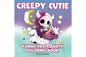 Creepy Cutie Kawaii Pastel Goth Coloring Book: For Teens and Adults Featuring Spooky Creatures of All Kinds.