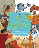 Le grand livre des héros (French Edition) by Oriane Charpentier, Emmanuelle Lepetit