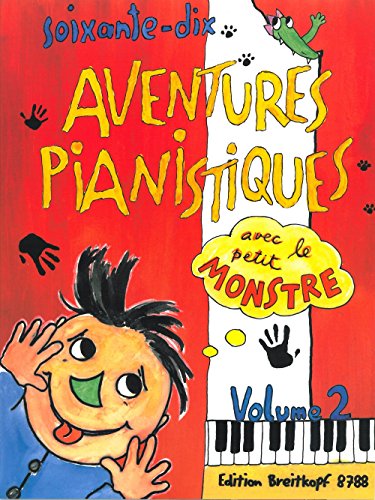 70 Aventures Pianistiques avec le Petit Monstre 2 Piano by (Sheet music)