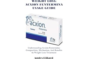 WEIGHT LOSS: ACXION FENTERMINA USAGE GUIDE: Understanding Acxion Fentermina: Composition, Mechanism, And Benefits In Weight L