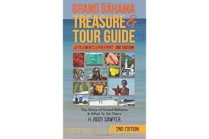 GRAND BAHAMA TREASURE & Tour Guide: Settlements & Freeport 2nd Edition