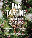Bar Tartine: Techniques & Recipes Bar Tartine: Techniques & Recipes