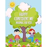 Happy Confident Me: A Journal For Kids