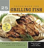 25 Essentials: Techniques for Grilling Fish
