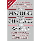 The Machine That Changed the World: The Story of Lean Production -- Toyota's Secret Weapon in the Global Car Wars That Is Rev