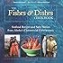 The Fishes & Dishes Cookbook: Seafood Recipes and Salty Stories from Alaska's Commercial Fisherwomen