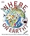 Where on Earth?: The Ultimate Atlas of What's Where in the World primary
