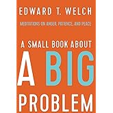 A Small Book about a Big Problem: Meditations on Anger, Patience, and Peace
