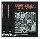 Nineteenth-Century Printing Practices and the Iron Handpress, Rummonds, Richard-Gabriel, 1584560886