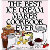 The Best Ice Cream Maker Cookbook Ever