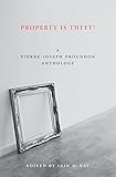 Property Is Theft!: A Pierre-Joseph Proudhon Reader