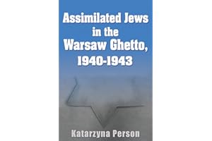 Assimilated Jews in the Warsaw Ghetto, 1940-1943 (Modern Jewish History)