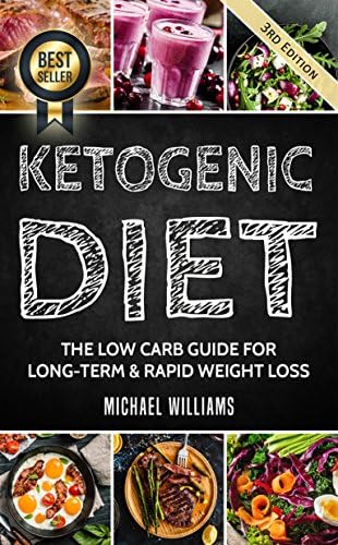 Ketogenic Diet: The Low Carb Guide for Long-Term & Rapid Weight Loss (Ketogenic Diet for Beginners, Keto, Ketosis, Sugar Detox)