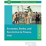 Rousseau, Burke, and Revolution in France, 1791 (Reacting to the Past)