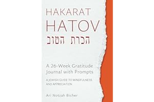 Hakarat Hatov: A 26-Week Gratitude Journal with Prompts: A Jewish Guide to Mindfulness and Appreciation