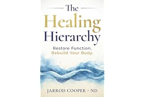 The Healing Hierarchy: Restore Function. Rebuild Your Body.