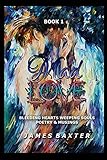 Mad Love Book: Bleeding Hearts, Weeping Souls (Book 1) by 