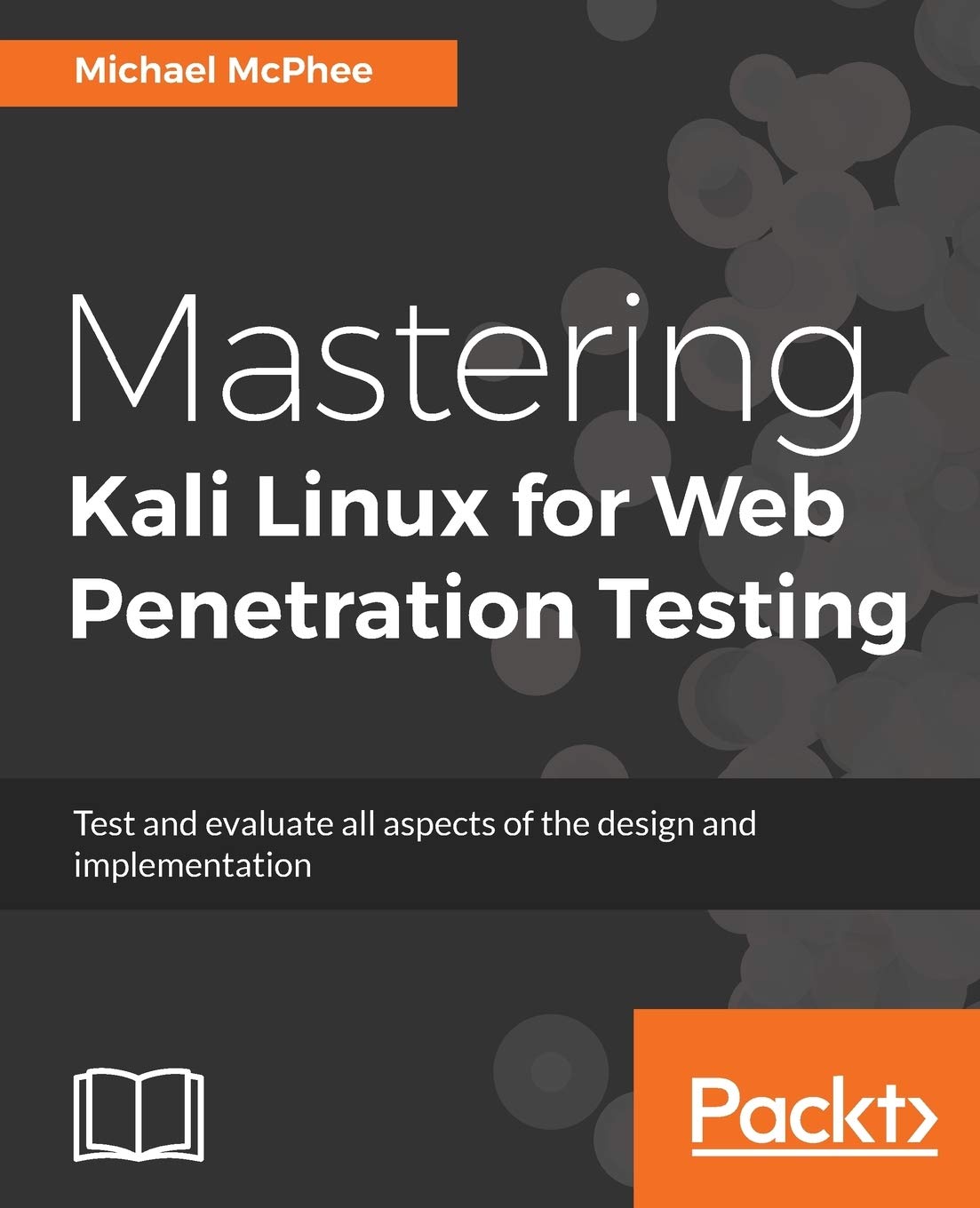 Mastering Kali Linux For Web Penetration Testing The Ultimate