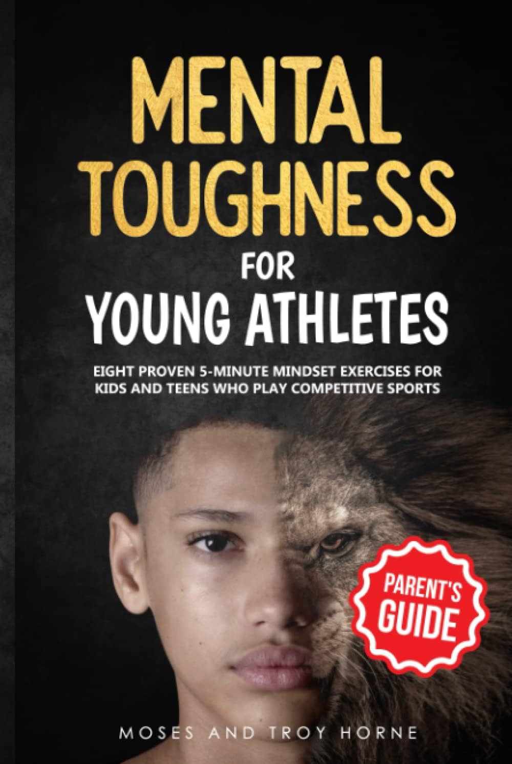 Rodeos - Mental Toughness For Young Athletes (Parent's Guide): Eight Proven 5-Minute Mindset Exercises For Kids And Teens Who Play Competitive Sports