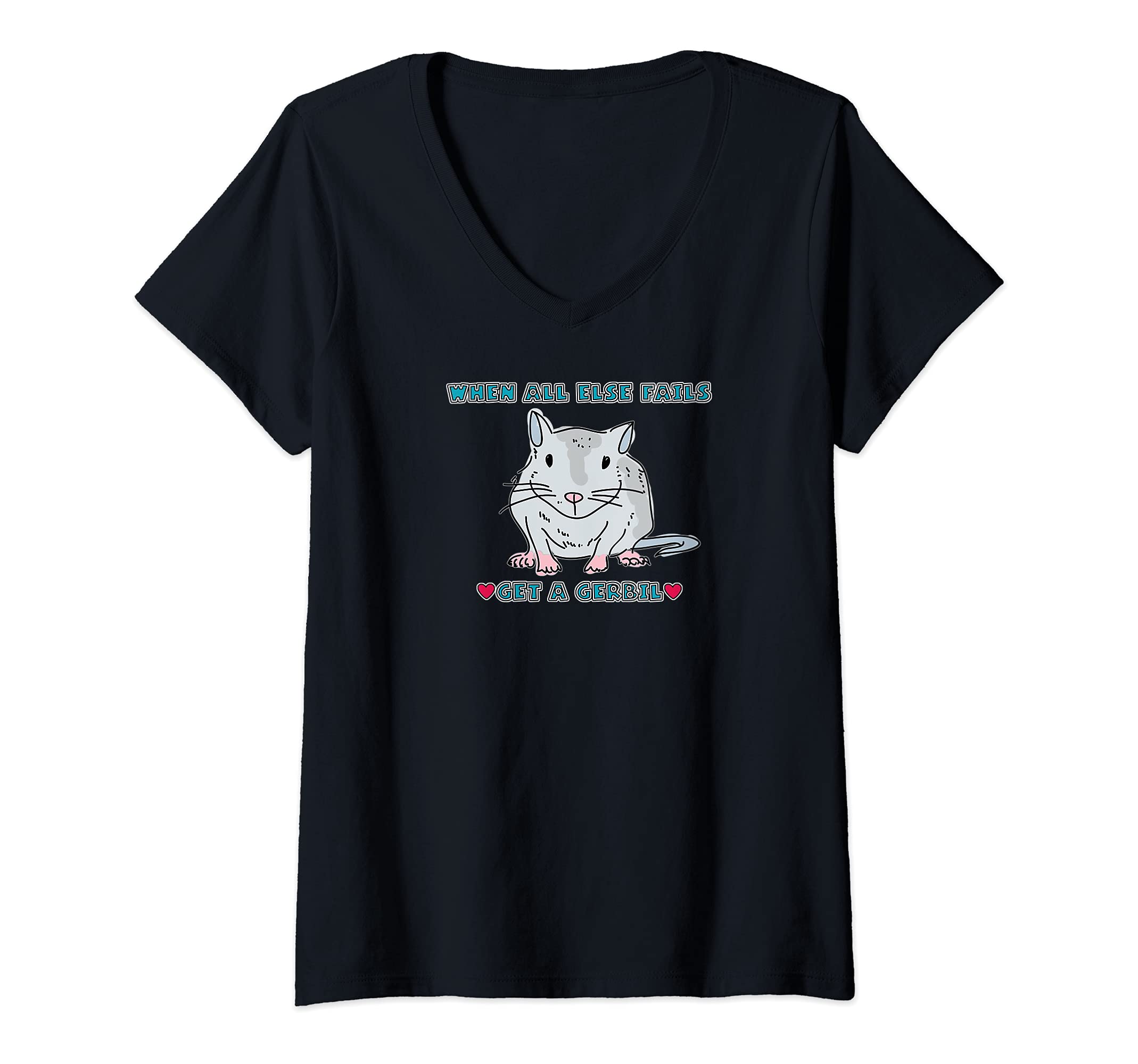 Womens When All Else Fails Get a Gerbil Rodent V-Neck T-Shirt