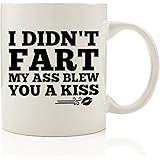 I Didn't Fart, My Ass Blew You A Kiss Funny Coffee Mug 11 oz - Birthday Gift For Men - Best Office Cup & Father's Day Gag Present Idea For Dad, Brother, Husband, Boyfriend, Male Coworkers, Him