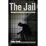 The Jail: Managing the Underclass in American Society