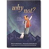 Why Not?: A Story about Discovering Our Bright Possibilities