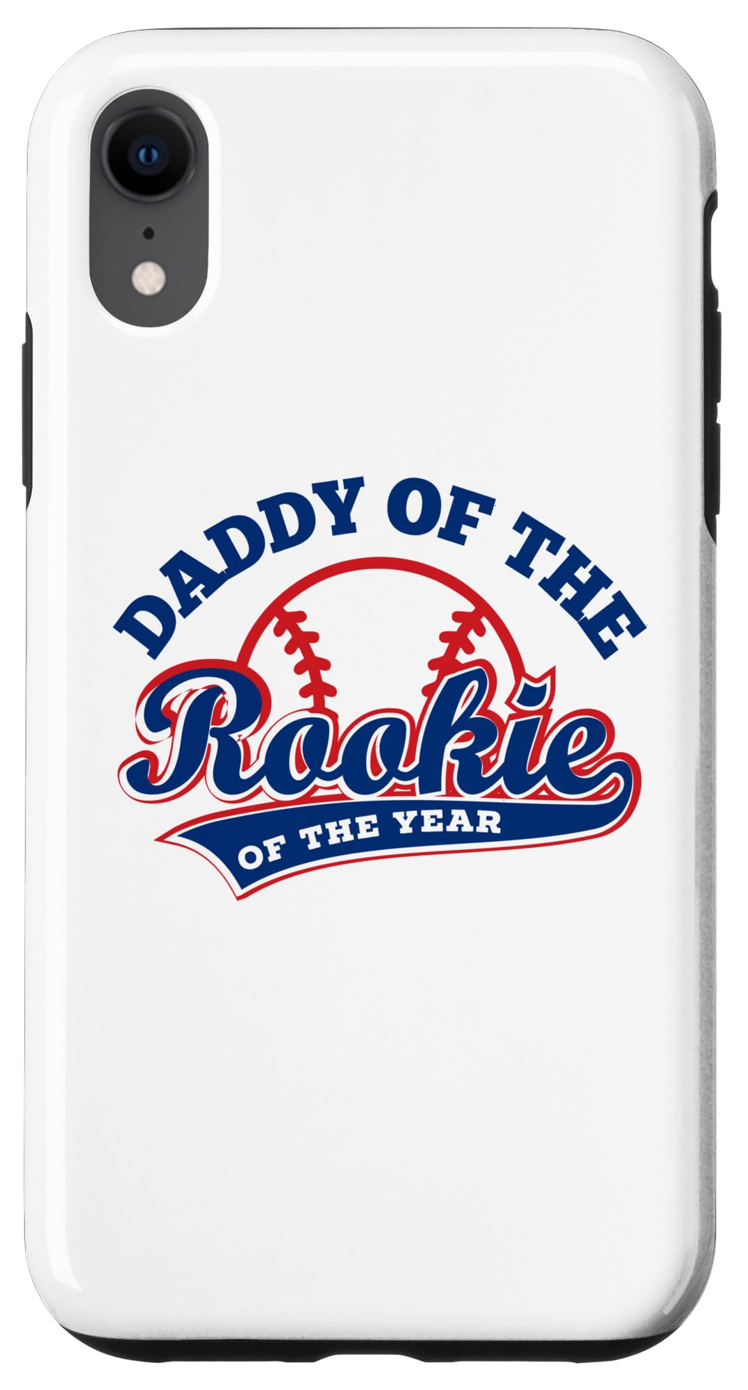 iPhone XR Baseball Dad of the Rookie Daddy of the Rookie of the Year Case