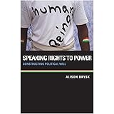 Speaking Rights to Power: Constructing Political Will
