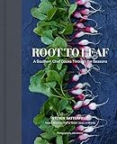 Root to Leaf: A Southern Chef Cooks Through the Seasons