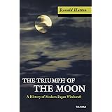 The Triumph of the Moon: A History of Modern Pagan Witchcraft