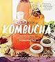 The Big Book of Kombucha: Brewing, Flavoring, and Enjoying the Health Benefits of Fermented Tea