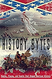 History Bytes: People, Places, and Events that Shaped American History