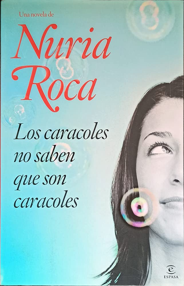Portada de Los caracoles no saben que son caracoles (ESPASA NARRATIVA)