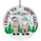 3D Christmas Ornament I Want to Grow Old with You, Funny Christmas Ceramic Ornament for Old Couple, Gift for Couple, Marriage Keepsake, Christmas Decoration Funny Love Gift Anniversary Xmas Ornament