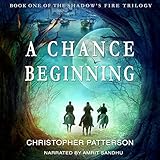 A Chance Beginning: Shadow's Fire Trilogy, Book 1