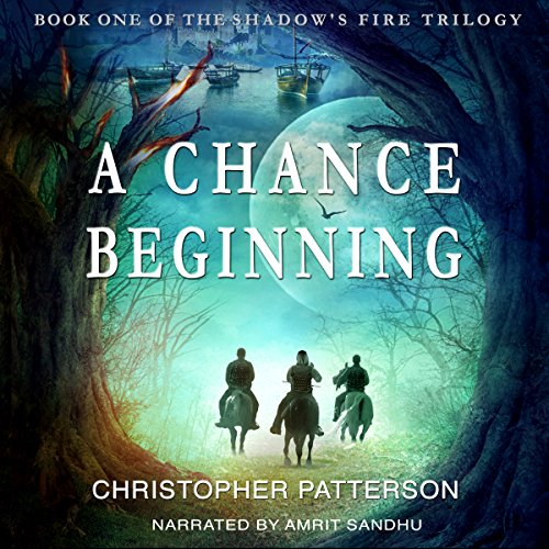 A Chance Beginning: Shadow's Fire Trilogy, Book 1